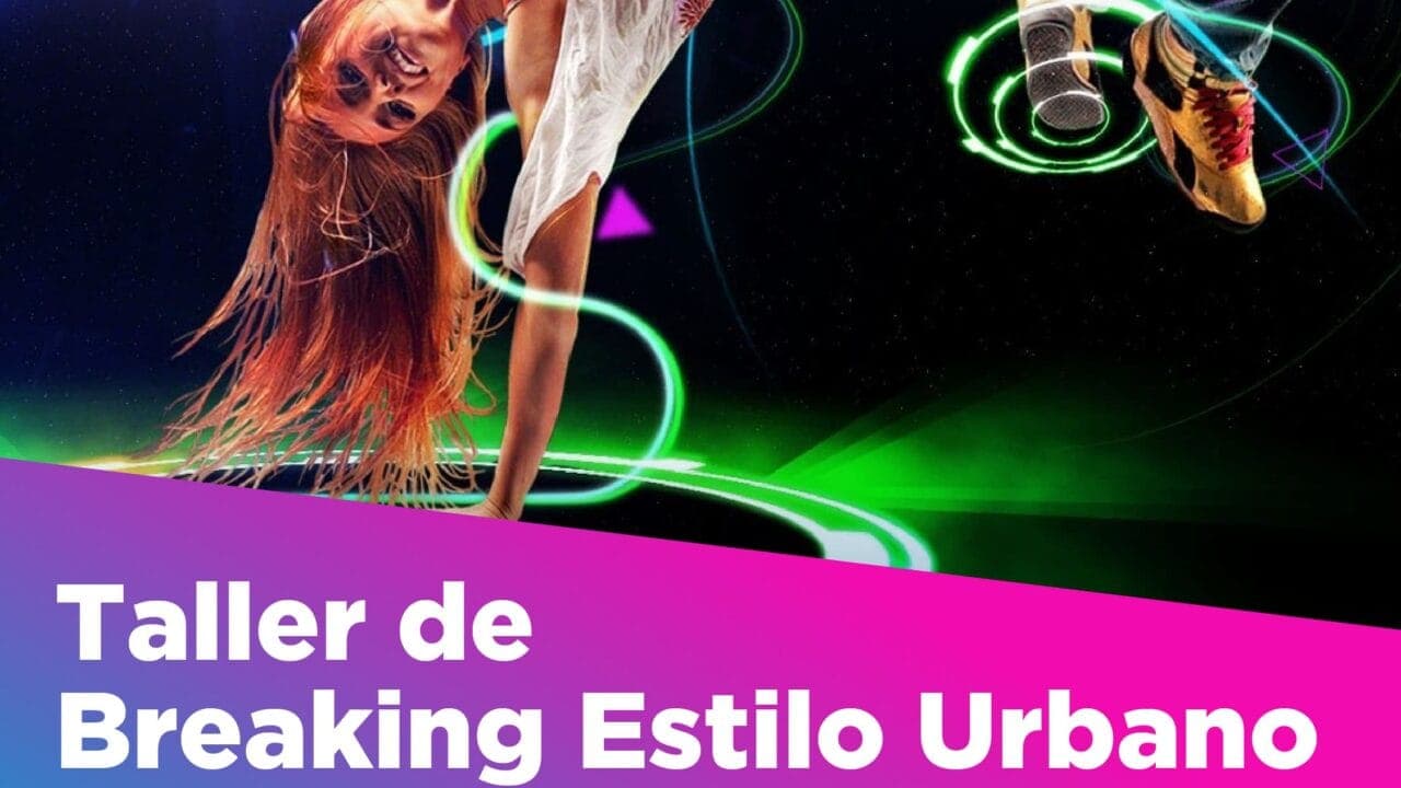 TALLER DE BREAKING ESTILO URBANO