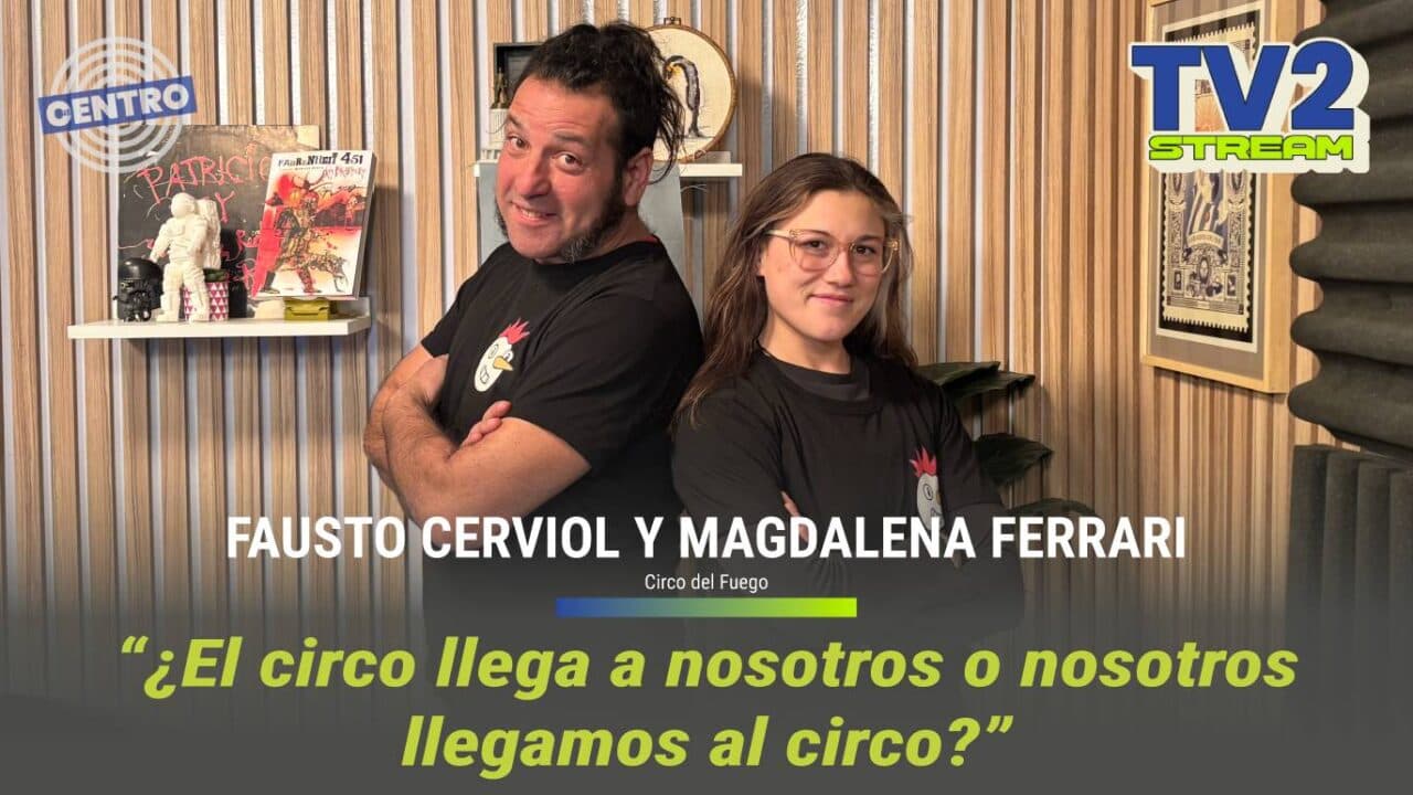 #TV2Stream Entrevista a Magdalena Roman Ferrari y Fausto Cerviol – Circo del Fuego