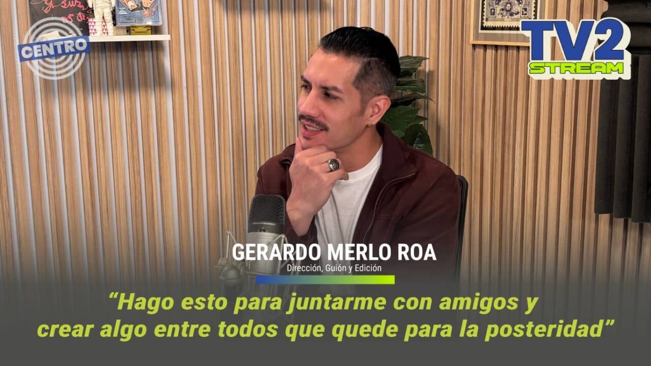 #TV2Stream Entrevista a Gerardo Merlo Roa – Dirección, Guión y Edición