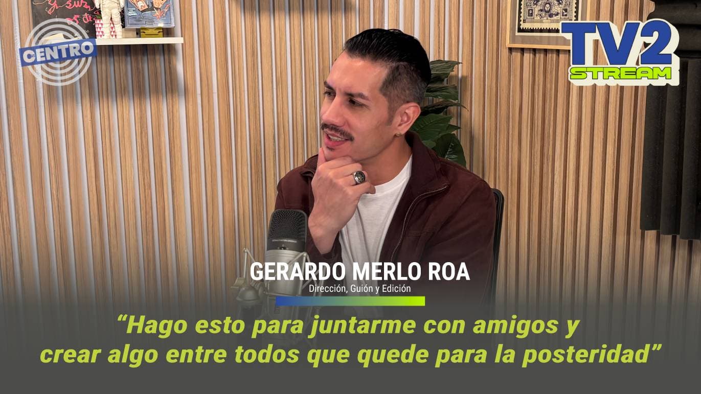 #TV2Stream Entrevista a Gerardo Merlo Roa – Dirección, Guión y Edición