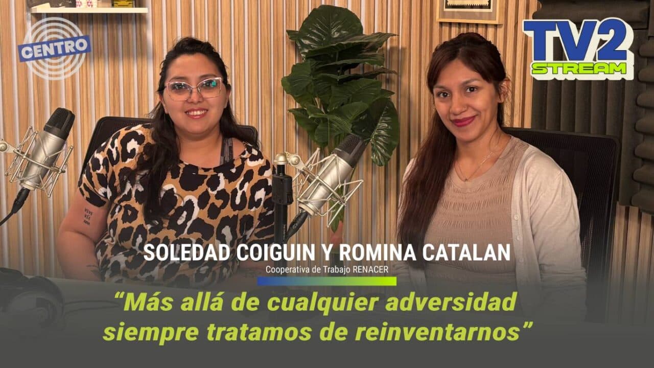 #TV2Stream Entrevista a Soledad Coiguin y Romina Catalan – Cooperativa de Trabajo RENACER